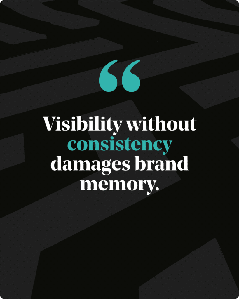 Visibility without consistency damages brand memory